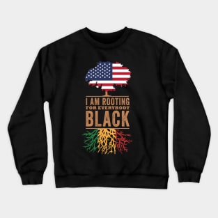 I Am Rooting For Everybody Black, Blackish Crewneck Sweatshirt